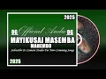 Lagu 🎵#MAYIKUSAI FT #MASEMBA MAHEMBO SONG 2025.