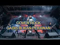 Lagu Cover Rock “Gadis Bukan Perawan” – (DJ Buncit Remix)