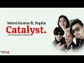 Weird Genius, Pepita - Catalyst. (Lirik Lagu Terjemahan)