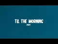 Til The Morning (Lyrics) ~ Roley Otis