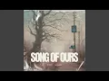 Download Lagu Song of Ours