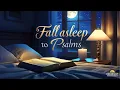 FALL ASLEEP TO THE ENTIRE BOOK OF PSALMS