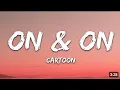 Download Lagu Cartoon, Jéja - On \u0026 On (Lyrics) feat. Daniel Levi