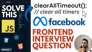 Implementing clearAllTimeout in JavaScript Facebook Frontend Interview Question Devtools Tech