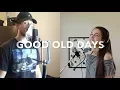 Lagu Good Old Days - Macklemore ft. Kesha (cover)