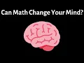 Can Math Change Your Mind