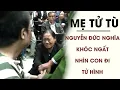 Download Lagu Khoảnh Khắc Cuối Cùng: Mẹ Tử Tù Nguyễn Đức Nghĩa Khóc Ngất Khi Nhìn Con Vào Phòng Thi Hành Án