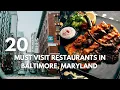 20 Must-Visit Restaurants In Baltimore Maryland The Ultimate Travel Guide