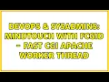 DevOps SysAdmins Mindtouch with fcgid - Fast CGI apache worker thread