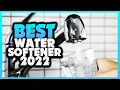 Top 5 Best Water Softeners 2022 Buying Guide