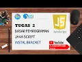 Tugas 2 Dasar Pemrograman Java Script - Instal Bracket