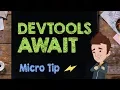 DevTools Await - Supercharged