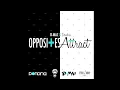 D-Mac ( @imdmac ) - Opposites Attract ( Featuring @Dondria )
