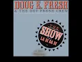 Doug E  Fresh & The Get Fresh Crew - The Show (HD)