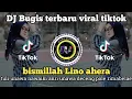 Download Lagu DJ BISMILLAH LINO AHERA - DJ BUGIS VIRAL DI TIKTOK TERBARU