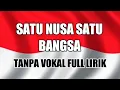 Download Lagu SATU NUSA SATU BANGSA KARAOKE FULL LIRIK