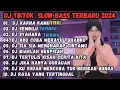 Download Lagu DJ TIKTOK SLOW BASS TERBARU 2024 - DJ KARNA KAMU SLOW BASS TIKTOK VIRAL