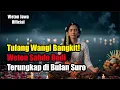 Download Lagu Energi Gaib Bangkit! Tulang Wangi \u0026 Sabdo Dadi Muncul di Bulan Suro