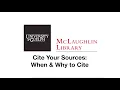 Cite Your Sources When and Why to Cite