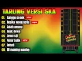 🔴 LIVE MUSIC KUMPULAN LAGU Tarling Pilihan Terbaik FULL ALBUM (Reggae SKA Version)
