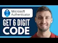 How to Get Microsoft Authenticator 6 Digit Code Step-by-Step