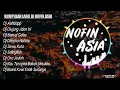 Lagu DJ NOFIN ASIA TERBARU ASHIAAPP FULL ALBUM (KUMPULAN lagu dj terbaru viral)