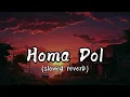 Download Lagu Homa Dol☺️💖 Lofi🎧🎧 (Lyrics) (slowed + reverb) | Neeti Mohan | Elli AvrRam | Youtube Trending Song ||