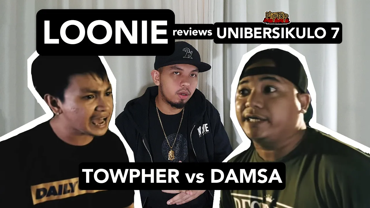 LOONIE | BREAK IT DOWN: Rap Battle Review E155 | UNIBERSIKULO 7: TOWPHER vs DAMSA