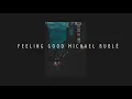 Michael Bublé - Feeling Good (𝙨𝙡𝙤𝙬𝙚𝙙+𝙧𝙚𝙫𝙚𝙧𝙗)