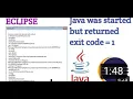 SOLVED Eclipse Java was started but returned exit Code 1 and Exit code 13