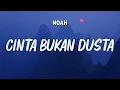 Download Lagu NOAH - Cinta Bukan Dusta ( Lirik )
