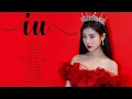 Download Lagu [PLAYLIST] IU BEST SONGS 2021 - IU Greatest Hits \u0026 OST Collection - IU 최고의 노래 컬렉션 [KPOP GARDEN]