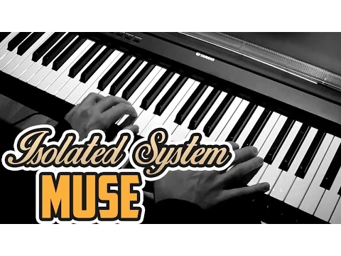 Download MP3 Muse - Isolated System - Piano Cover