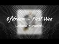 Download Lagu Øfdream - First Woe (slowed + reverb)