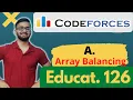 A Array Balancing Level A Educational Codeforces Round 126 Division 2 Div 2 Hindi