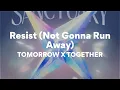 Lagu TOMORROW X TOGETHER, Resist (가사/Lyrics)