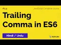 5 9 - Trailing Comma explained in
