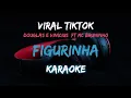 Figurinha -Douglas e Vinícius  ft MC Bruninho | Karaoke Instrumental | By Music