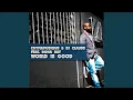 Download Lagu World Is Good (Original Mix)