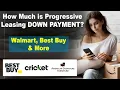 How Much is Progressive Leasing Down Payment Walmart Best Buy More