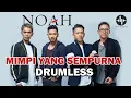 Download Lagu NOAH - MIMPI YANG SEMPURNA // DRUMLESS LAGU INDONESIA (HQ Audio)