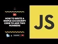 How To Write A Simple Javascript Code To Add Two Numbers