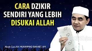 Download Cara Dzikir Sendiri Yang Sangat Dianjurkan || KH Muhammad Bakhiet MP3