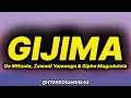 De Mthuda - Gijima (lyrics) ft. Zawadi Yamungu & Sipho Magudulela