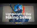 Lagu My Lightweight 5-Day Hiking Setup (and how to pack it)