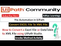 How to convert an Excel file or DataTable as XML file using UiPath RPA LEARNERS Invoke Method