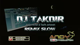 Download DJ TAKDIR - (JHEFI IRWINAN \u0026 TAUFIK SETIAWAN) REMIX SLOW TERBARU 2021 || ANDY RMX MP3