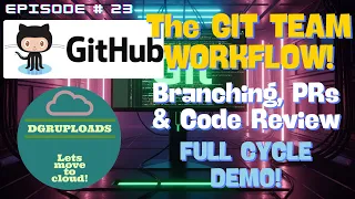 Episode 23 The GIT TEAM WORKFLOW Branching Pull Requests Code Review - Full Cycle Demo