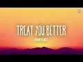 Shawn Mendes - Treat You Better (Lyrics)