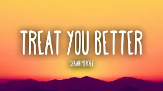 shawn mendes treat you better lyrics 